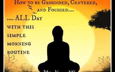 How to Be Focused, Grounded, and Centered All Day