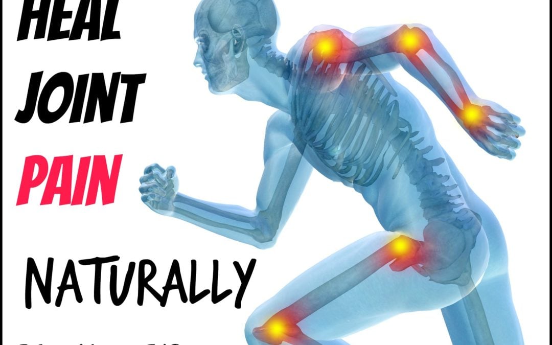 How to Heal Joint Pain Naturally