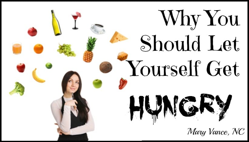 Why You Should Let Yourself Get Hungry
