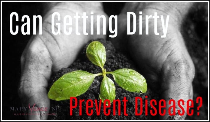 Getting Dirty to Prevent Disease
