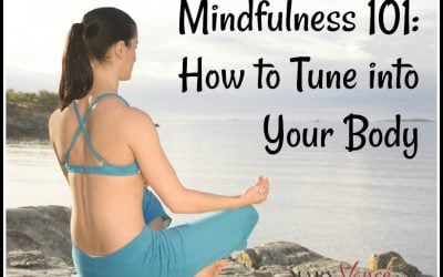 Mindfulness 101: How to Tune into Your Body