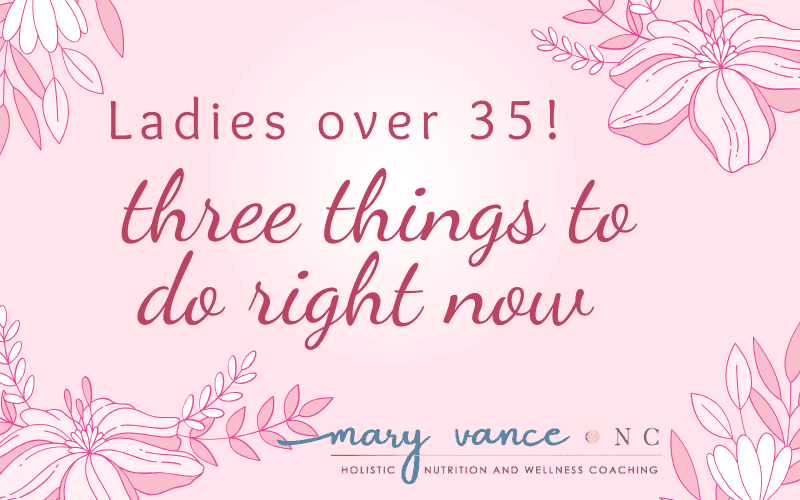 Three Non Negotiables for Women Over 35